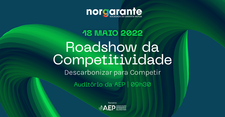 Norgarante e AEP na estrada com “Roadshow da Competitividade”
