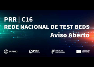 Transição digital <br> Candidaturas até 4 de dezembro à Rede Nacional de Test Beds Transição digital <br> Candidaturas até 4 de dezembro à Rede Nacional de Test Beds